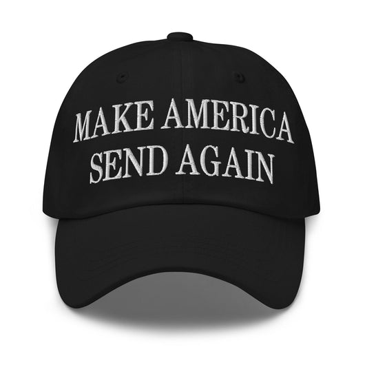 Make Us Send Again Embroidered Dad Hat - Black