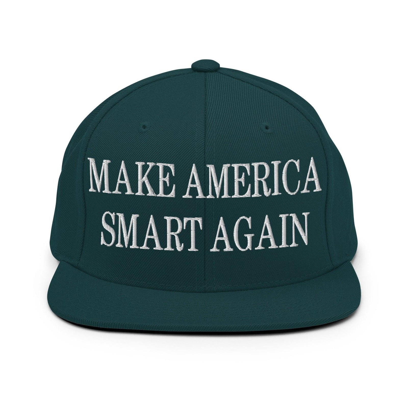 Make Us Smart Again Embroidered Flat Bill Brim Snapback Hat - Spruce