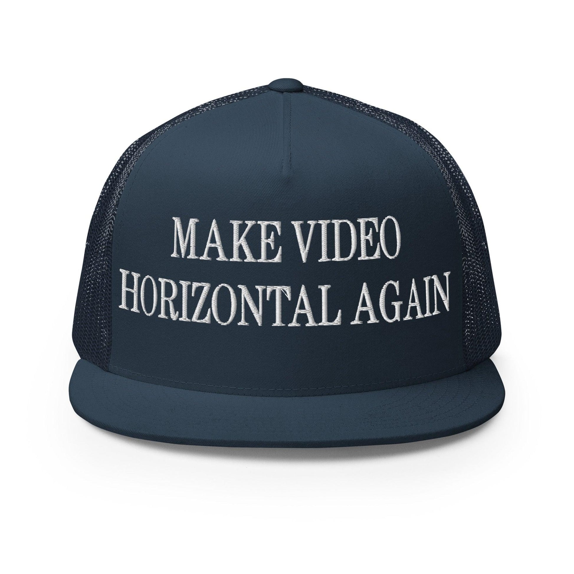 Make Video Horizontal Again Embroidered Mesh Flat Bill Brim Trucker Hat - Navy