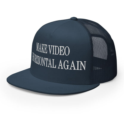 Make Video Horizontal Again Embroidered Mesh Flat Bill Brim Trucker Hat