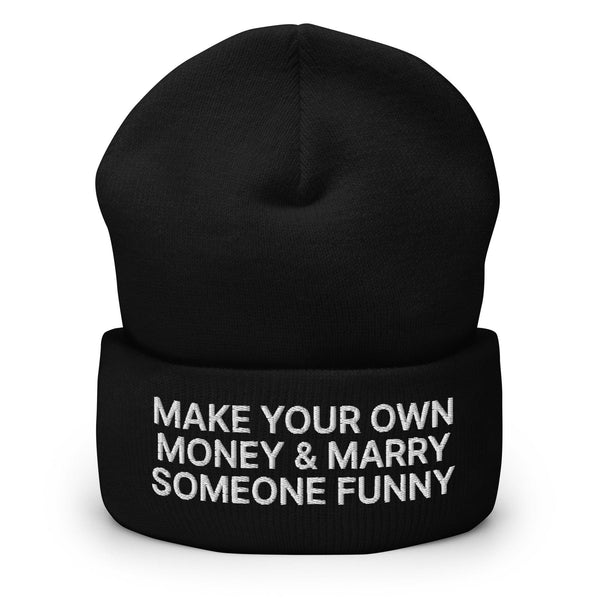 Make Your Own Money and Marry Someone Funny Embroidered Knit Cuffed Beanie - Black