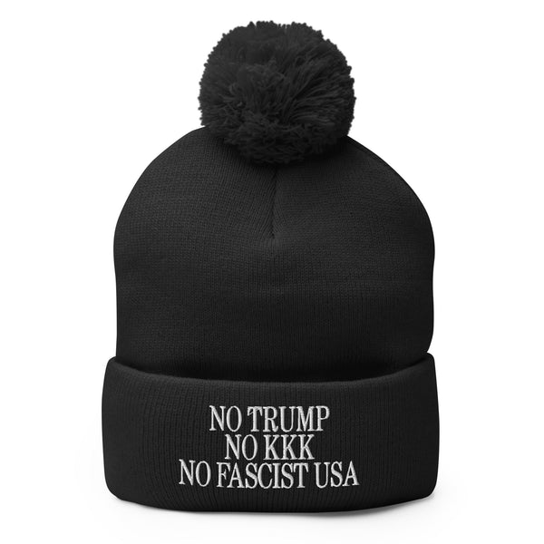 No Trump No KKK No Fascist USA Embroidered Pom Pom Knit Beanie - Black