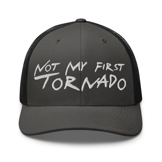 Not My First Tornado Retro Trucker Hat - Charcoal/ Black