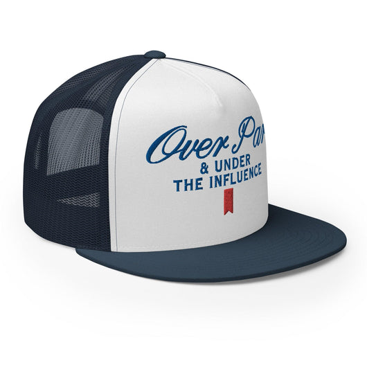 Over Par and Under the Influence Flat Bill Brim Trucker Hat