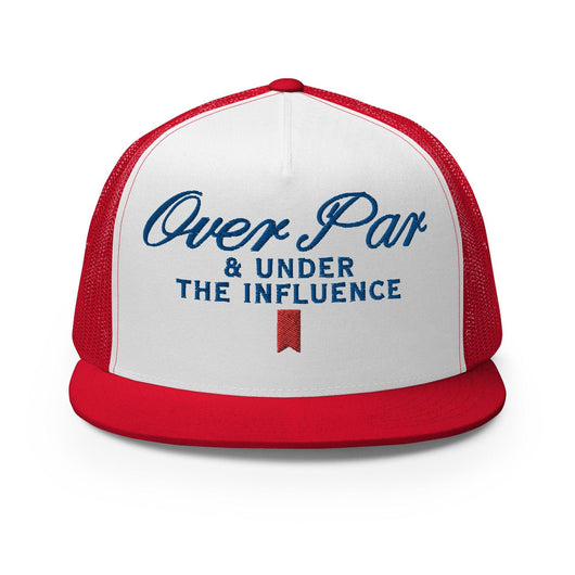 Over Par and Under the Influence Flat Bill Brim Trucker Hat - Red/ White/ Red