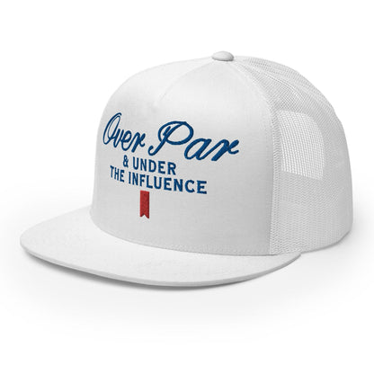 Over Par and Under the Influence Flat Bill Brim Trucker Hat - Headwear