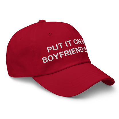 Put It on My Boyfriend’s Tab Embroidered Dad Hat