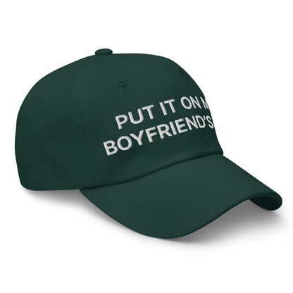 Put It on My Boyfriend’s Tab Embroidered Dad Hat