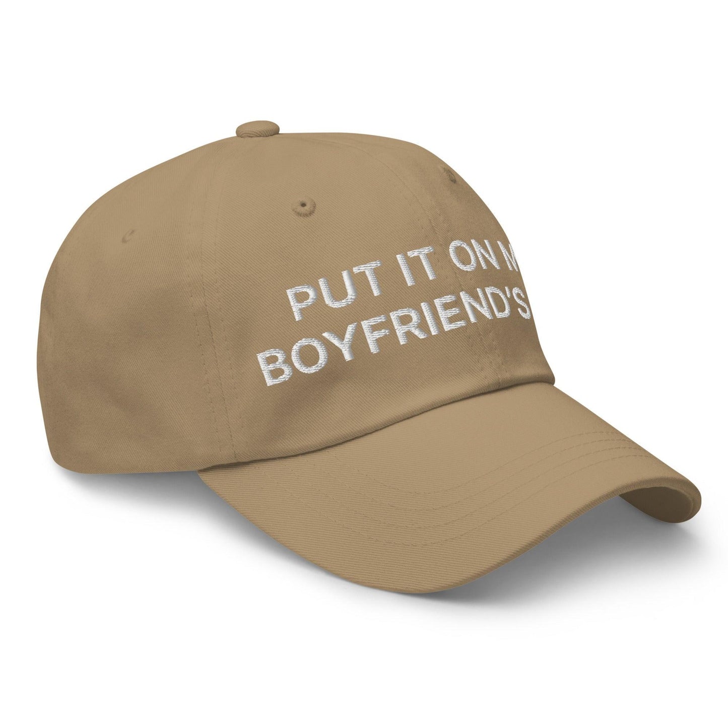Put It on My Boyfriend’s Tab Embroidered Dad Hat
