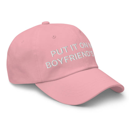 Put It on My Boyfriend’s Tab Embroidered Dad Hat