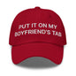Put It on My Boyfriend’s Tab Embroidered Dad Hat - Cranberry