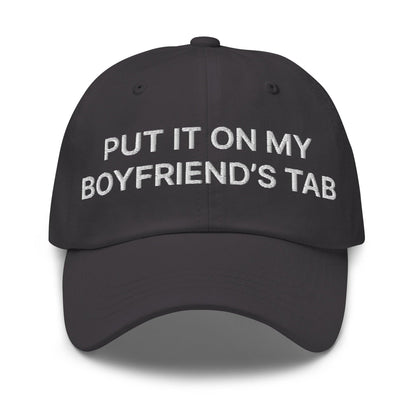 Put It on My Boyfriend’s Tab Embroidered Dad Hat - Dark Grey