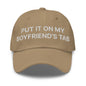 Put It on My Boyfriend’s Tab Embroidered Dad Hat - Khaki