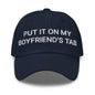 Put It on My Boyfriend’s Tab Embroidered Dad Hat - Navy
