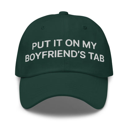 Put It on My Boyfriend’s Tab Embroidered Dad Hat - Spruce