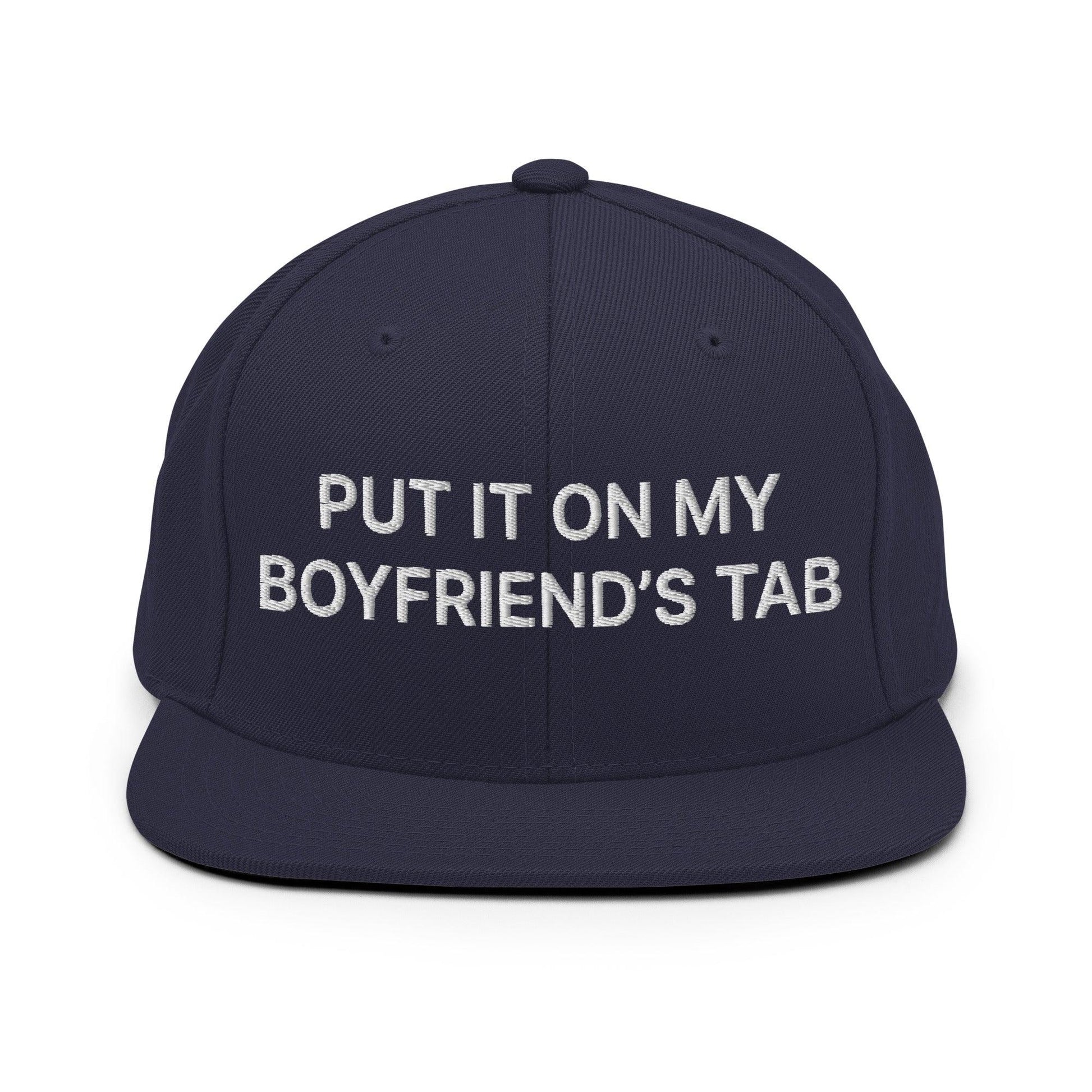 Put It on My Boyfriend’s Tab Embroidered Flat Bill Brim Snapback Hat - Navy