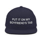 Put It on My Boyfriend’s Tab Embroidered Flat Bill Brim Snapback Hat - Navy