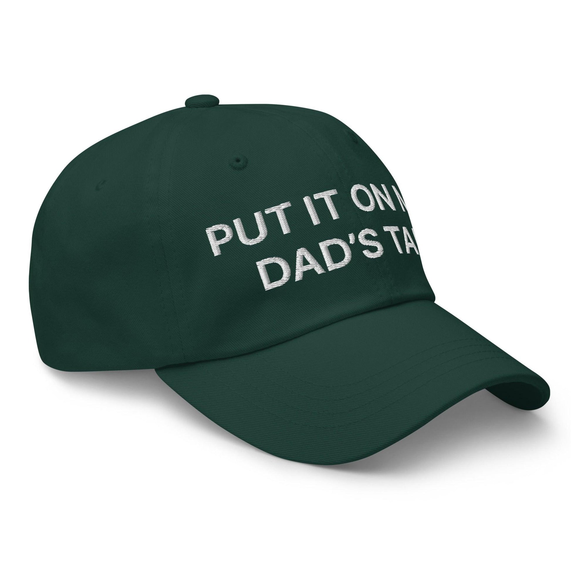 Put It on My Dad’s Tab Embroidered Dad Hat