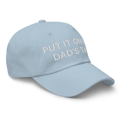 Put It on My Dad’s Tab Embroidered Dad Hat