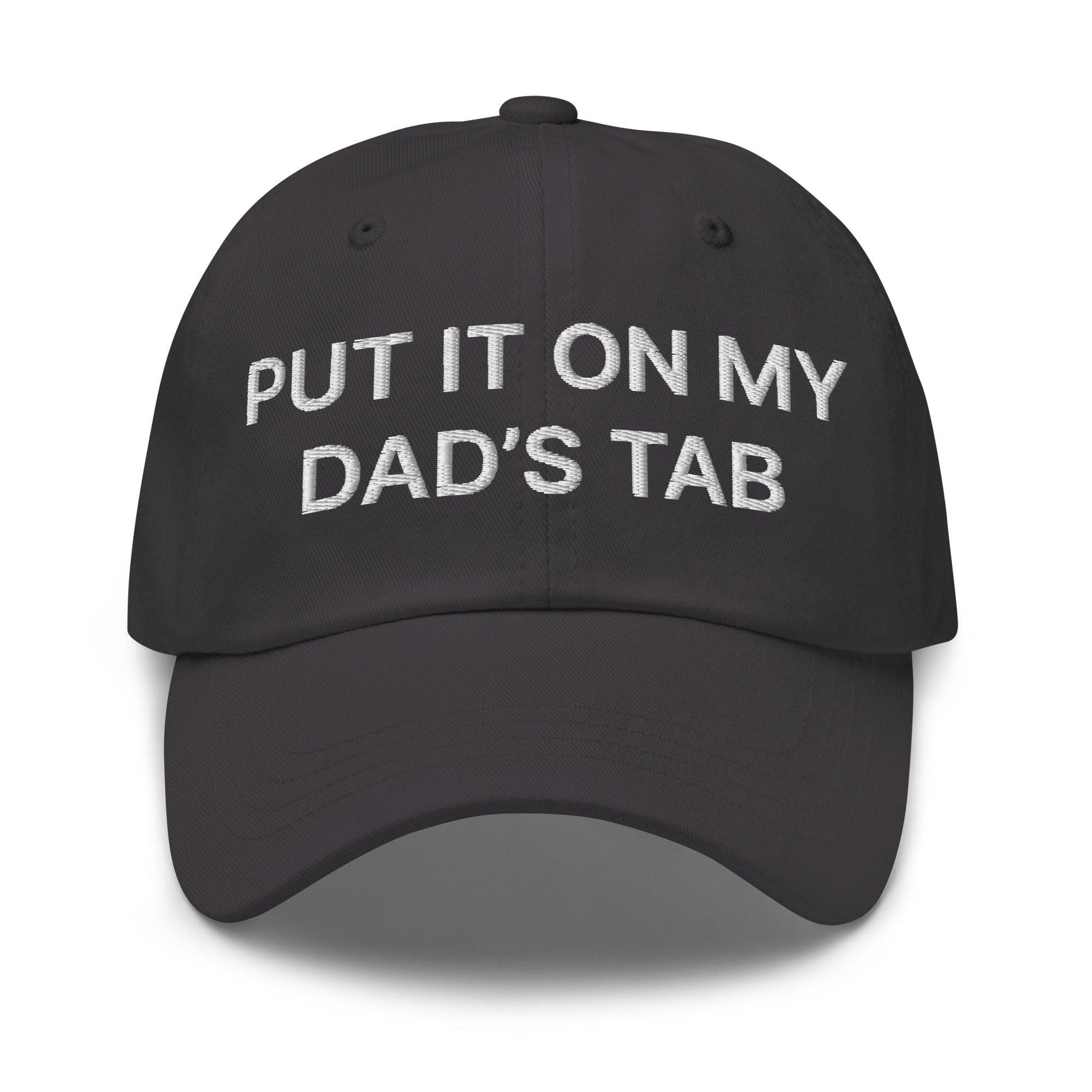 Put It on My Dad’s Tab Embroidered Dad Hat - Dark Grey