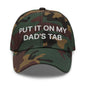 Put It on My Dad’s Tab Embroidered Dad Hat - Green Camo