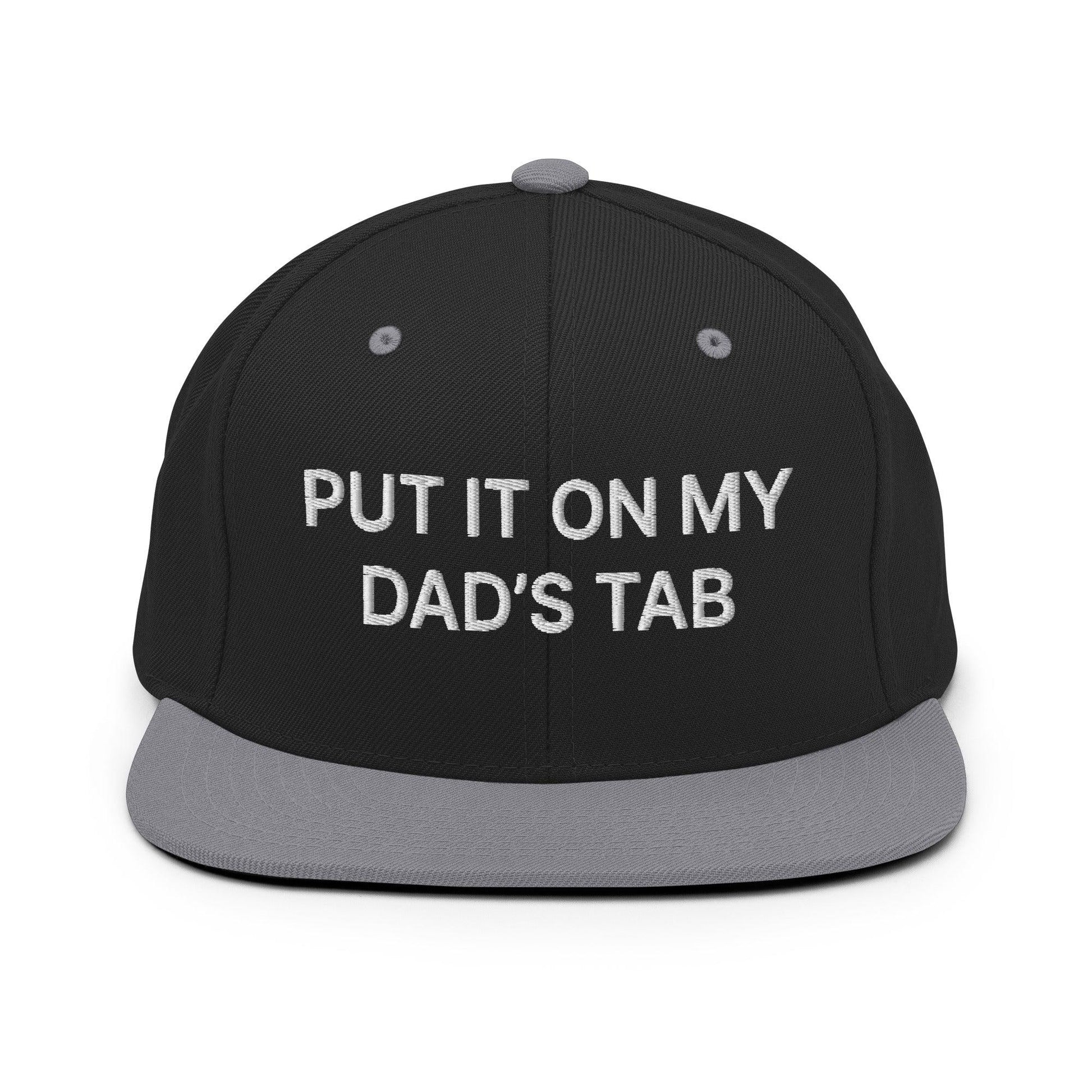Put It on My Dad’s Tab Embroidered Flat Bill Brim Snapback Hat - Black/ Silver