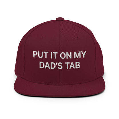 Put It on My Dad’s Tab Embroidered Flat Bill Brim Snapback Hat - Maroon
