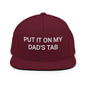 Put It on My Dad’s Tab Embroidered Flat Bill Brim Snapback Hat - Maroon