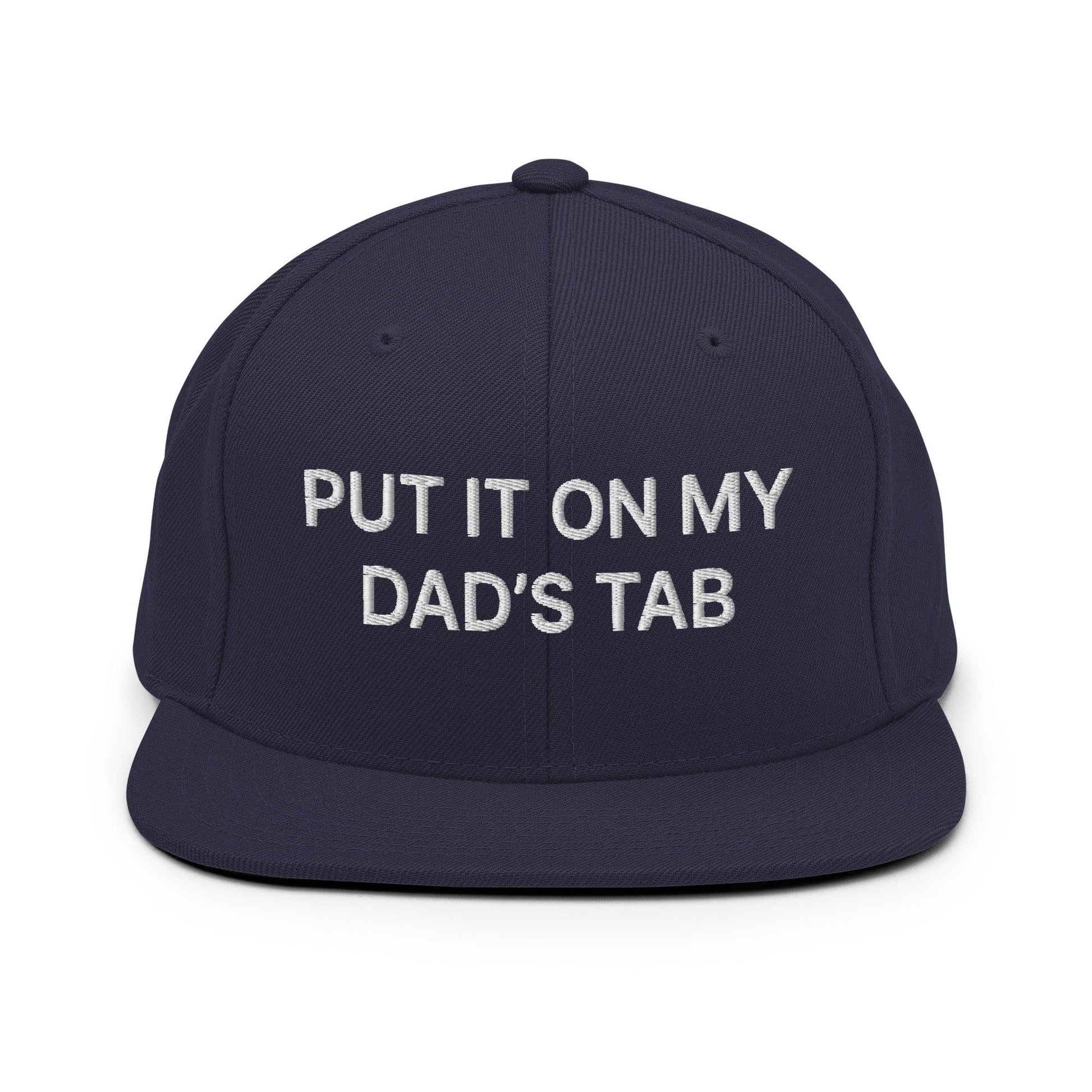 Put It on My Dad’s Tab Embroidered Flat Bill Brim Snapback Hat - Navy