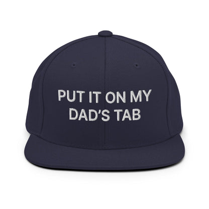 Put It on My Dad’s Tab Embroidered Flat Bill Brim Snapback Hat - Navy