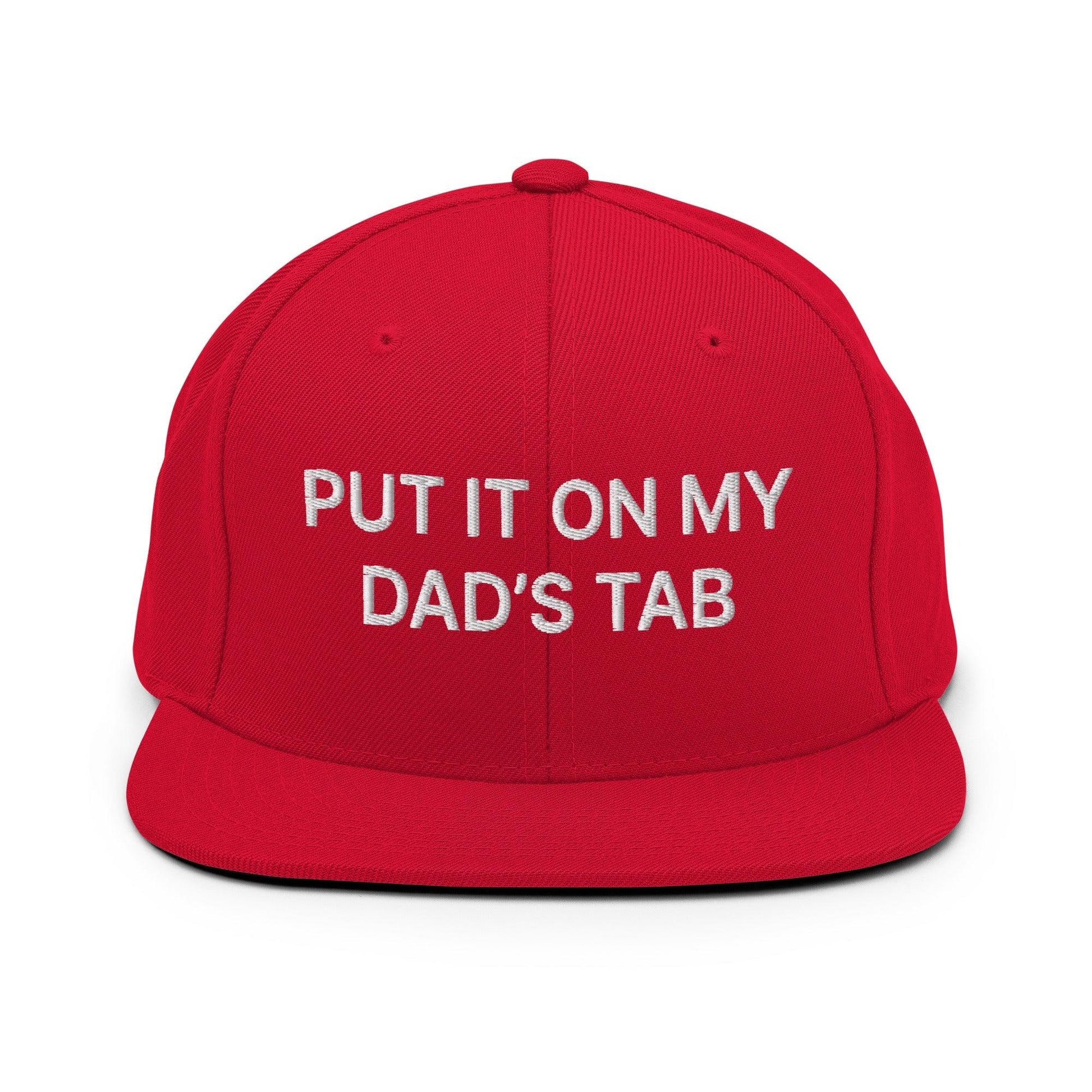Put It on My Dad’s Tab Embroidered Flat Bill Brim Snapback Hat - Red