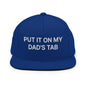 Put It on My Dad’s Tab Embroidered Flat Bill Brim Snapback Hat - Royal Blue