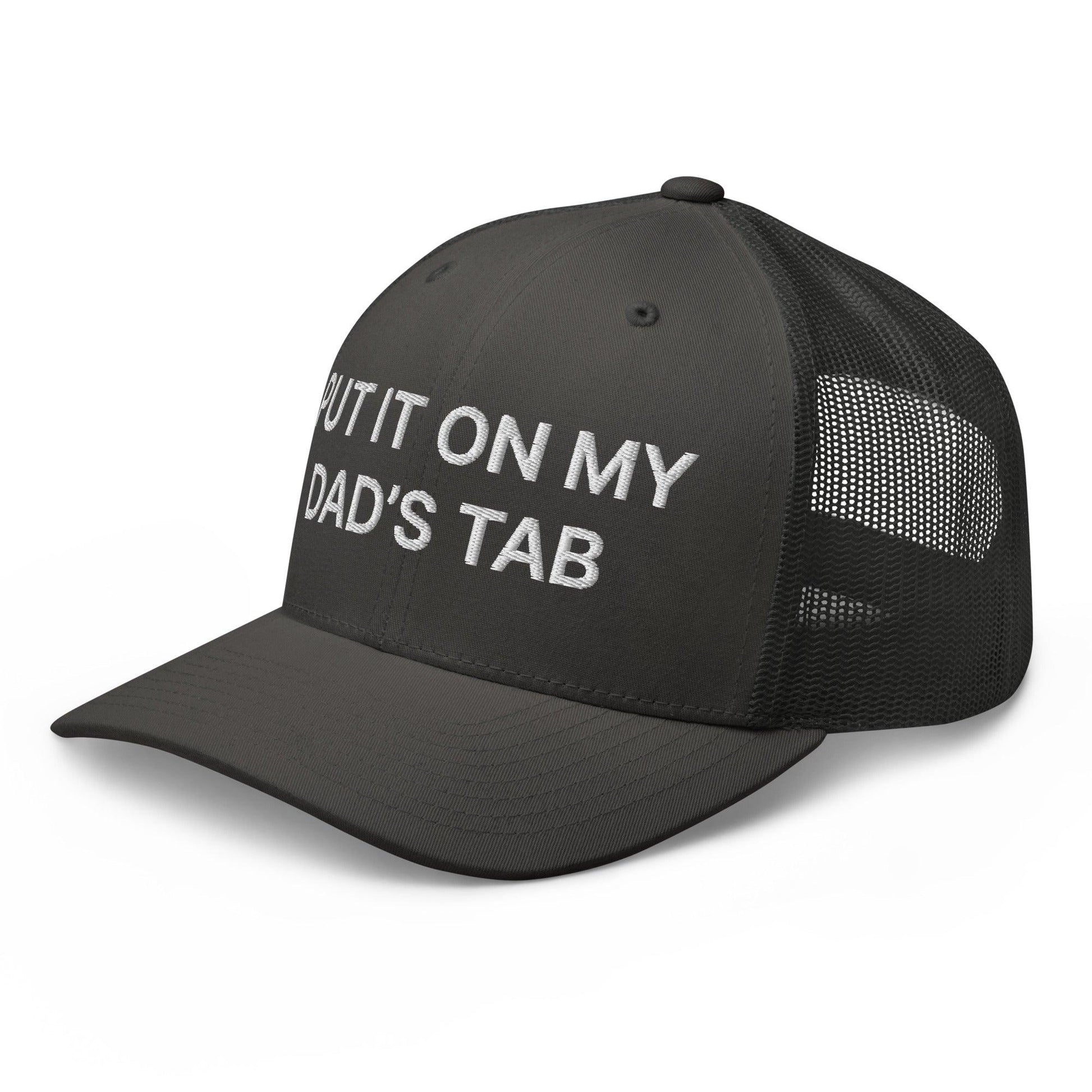 Put It on My Dad’s Tab Embroidered Mesh Trucker Hat