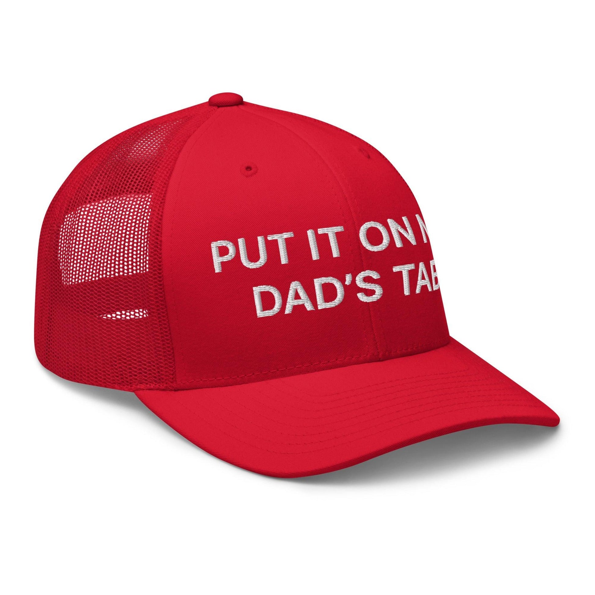 Put It on My Dad’s Tab Embroidered Mesh Trucker Hat