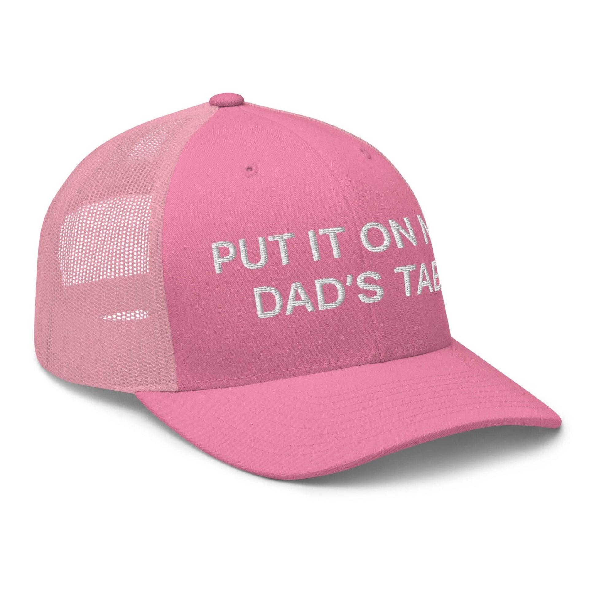 Put It on My Dad’s Tab Embroidered Mesh Trucker Hat