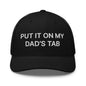 Put It on My Dad’s Tab Embroidered Mesh Trucker Hat - Black