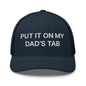 Put It on My Dad’s Tab Embroidered Mesh Trucker Hat - Navy