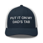 Put It on My Dad’s Tab Embroidered Mesh Trucker Hat - Navy/ White