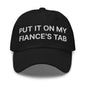 Put It on My Fiance’s Tab Embroidered Dad Hat - Black