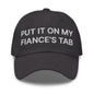 Put It on My Fiance’s Tab Embroidered Dad Hat - Dark Grey
