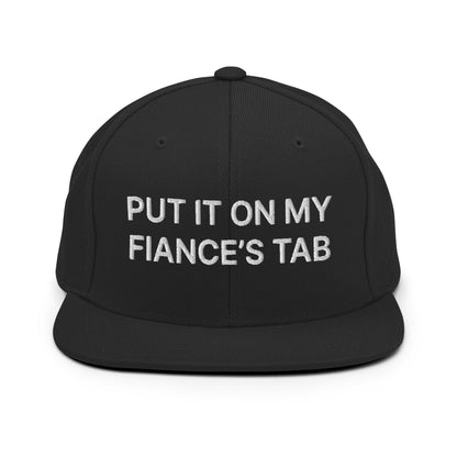 Put It on My Fiance’s Tab Embroidered Flat Bill Brim Snapback Hat - Black