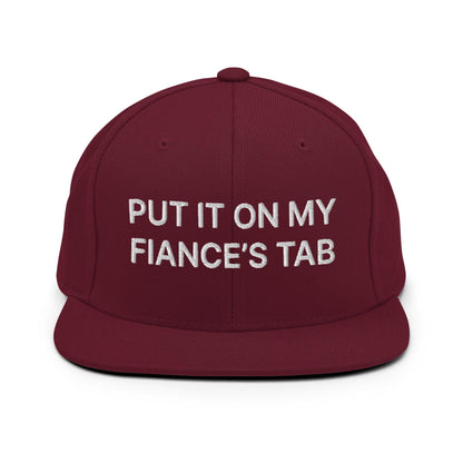 Put It on My Fiance’s Tab Embroidered Flat Bill Brim Snapback Hat - Maroon