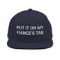 Put It on My Fiance’s Tab Embroidered Flat Bill Brim Snapback Hat - Navy