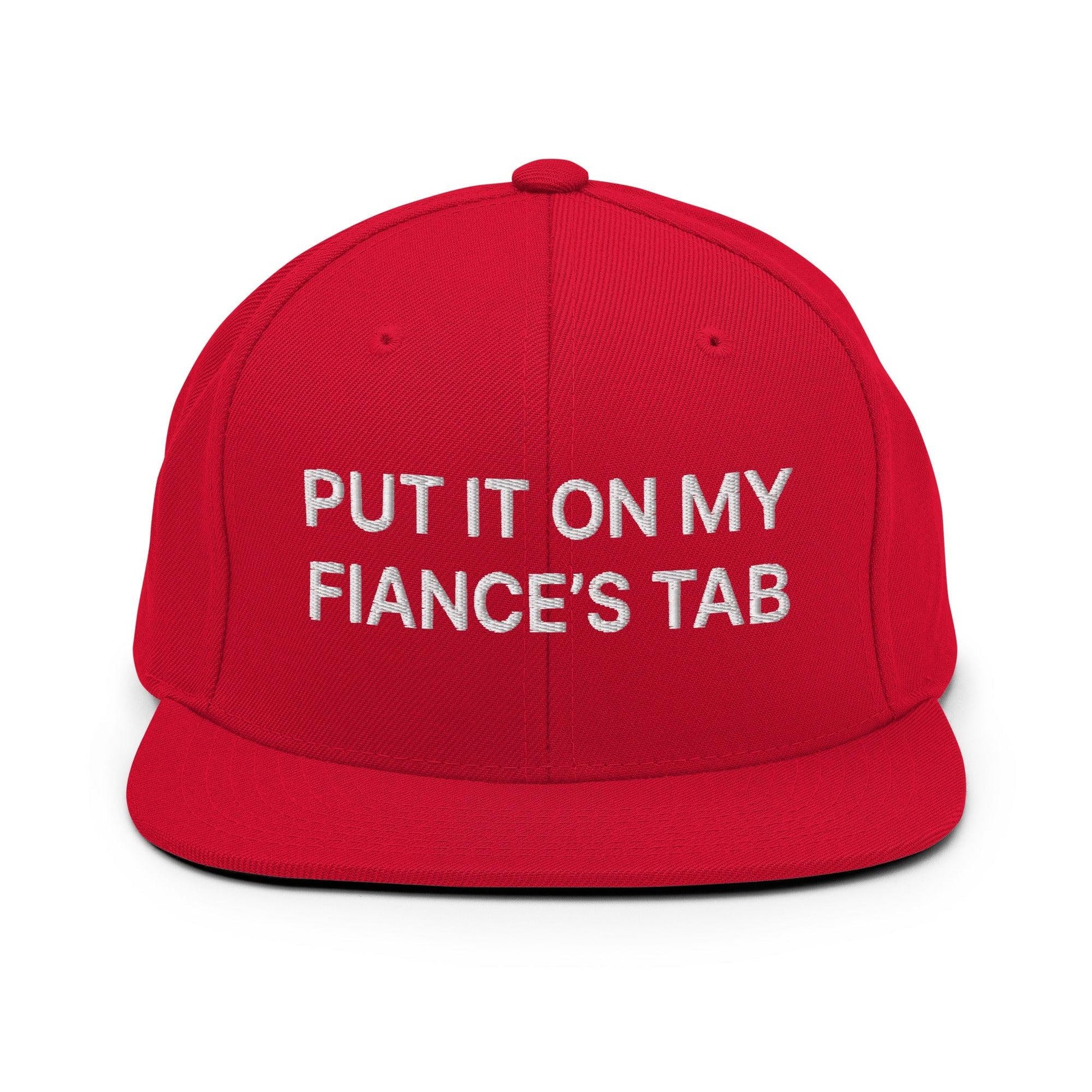 Put It on My Fiance’s Tab Embroidered Flat Bill Brim Snapback Hat - Red