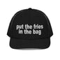 Put the Fries in Bag Embroidered Classic Mesh Trucker Hat - Black