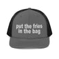 Put the Fries in Bag Embroidered Classic Mesh Trucker Hat - Charcoal/Black