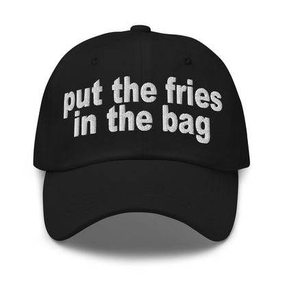 Put the Fries in Bag Embroidered Dad Hat - Black
