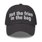 Put the Fries in Bag Embroidered Dad Hat - Dark Grey