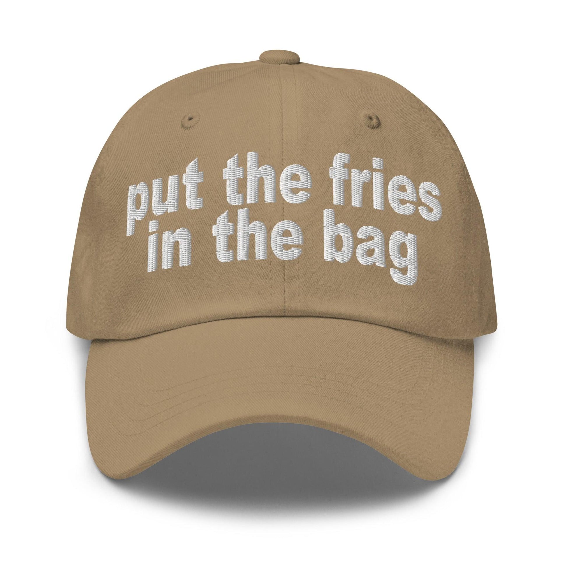 Put the Fries in Bag Embroidered Dad Hat - Khaki