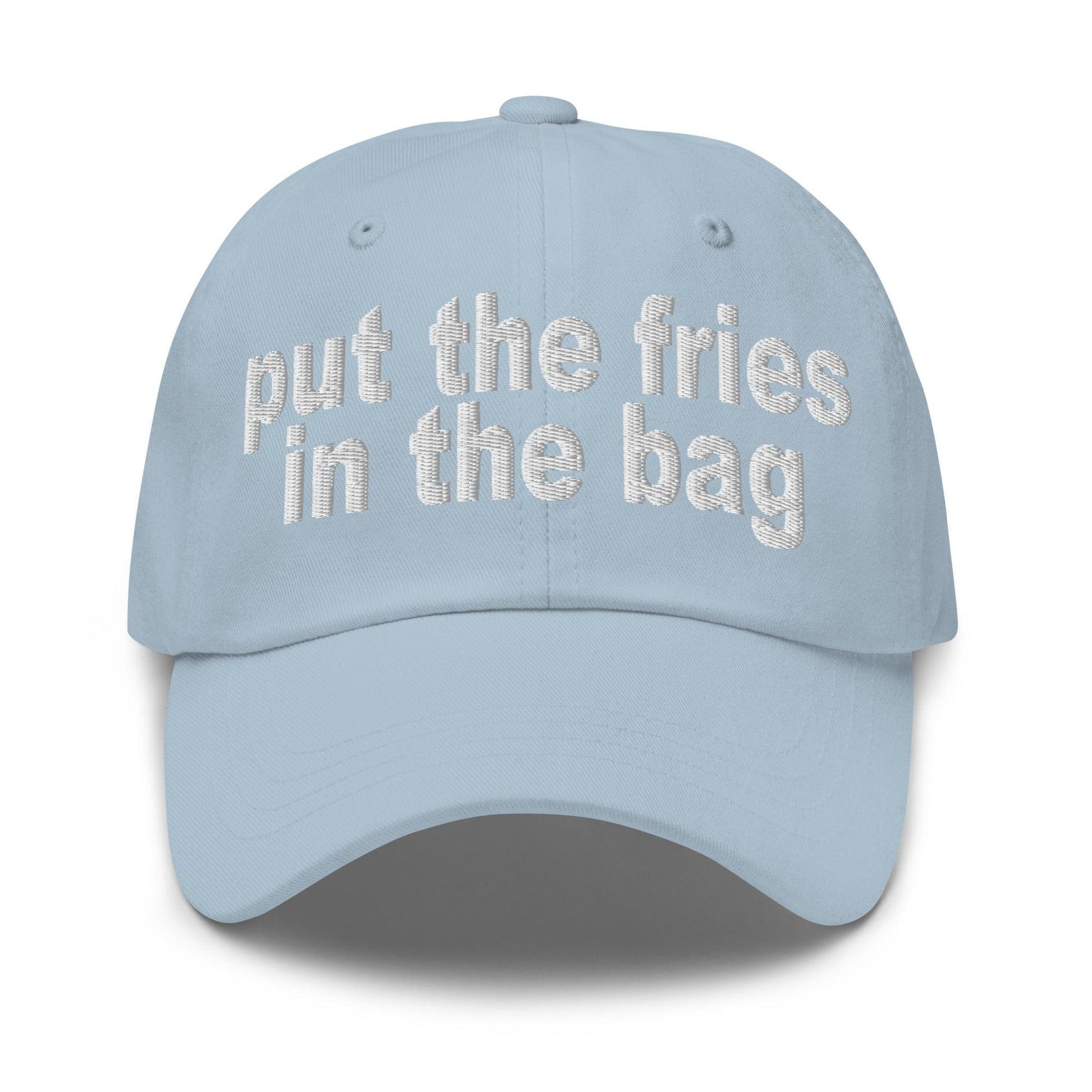 Put the Fries in Bag Embroidered Dad Hat - Light Blue